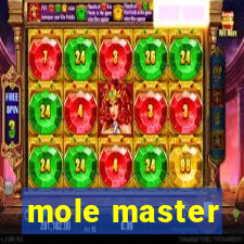 mole master